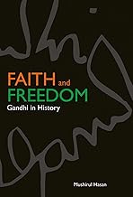 Faith and Freedom: Gandhi in History