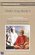 Hatha Yoga: Book 8: A Guide to Sadhana in Daily Life