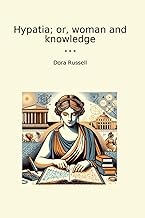 Hypatia; or, woman and knowledge (Classic Books)