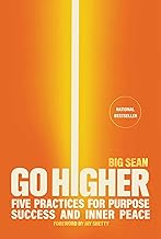 Go Higher: Five Practices for Purpose, Success, and Inner Peace