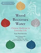 Wood Becomes Water: Chinese Medicine in Everyday Life - 20th Anniversary Edition