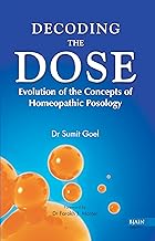 Decoding the Dose - Evolution of the Concepts of Homeopathic Posology