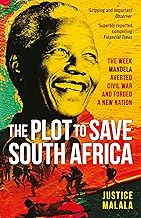 The Plot to Save South Africa: The Week Mandela Averted Civil War and Forged a New Nation