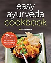 Ayurveda: The Easy Ayurveda Cookbook - An Ayurvedic Cookbook to Balance Your Body and Eat Well