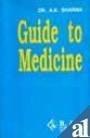 Guide to Medicine [Mar 30, 2004] Sharma, A. K.]