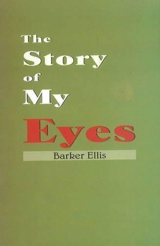 The Story of My Eyes [Paperback] [Jun 30, 2004] Barker, Ellis J.]
