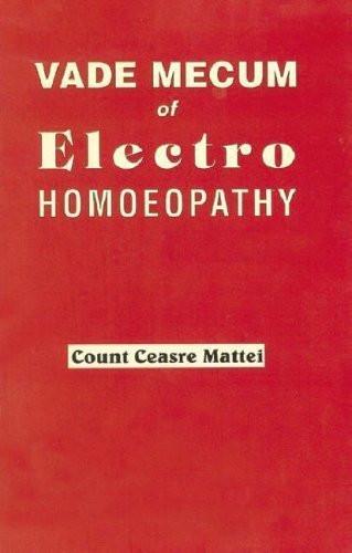 Vade Mecum of Electro Homoeopathy [Paperback] [Jun 30, 2002] Mattei, C. C.]