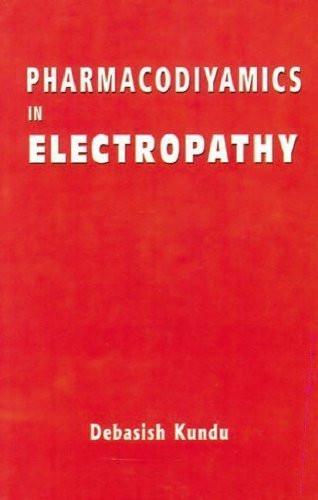 Pharmacodynamics in Electropathy [Paperback] [Jun 30, 2004] Kundu, Debashish]