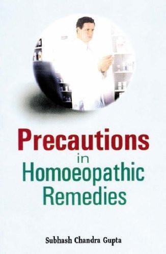 Precautions in Homoeopathic Remedies [Paperback] [Jun 30, 2005] Gupta, Subhas]