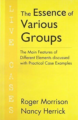 The Essence of Various Groups [Mar 01, 2010] Roger Morrison]