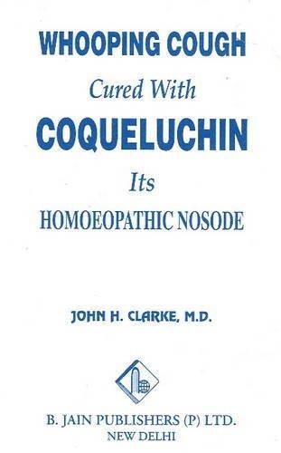 Whooping Cough Cure with Coqueluchin [Jan 01, 2002] Clarke, John Henry] [[ISBN:8131905403]] [[Format:Paperback]] [[Condition:Brand New]] [[Author:Clarke, John Henry]] [[ISBN-10:8131905403]] [[binding:Paperback]] [[manufacturer:B Jain Publishers Pvt Ltd]] [[number_of_pages:90]] [[publication_date:2002-01-01]] [[brand:B Jain Publishers Pvt Ltd]] [[ean:9788131905401]] for USD 10.38