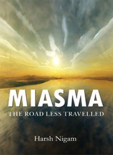 Miasma: The Road Less Travelled [Nov 19, 2012] Nigam, Dr. Harsh]