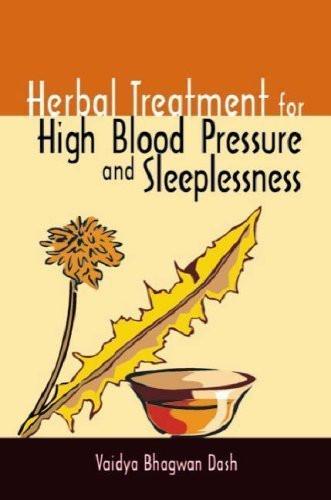 Herbal Treatment for High Blood Pressure & Sleeplessness (Herbal Cure) [Paper]