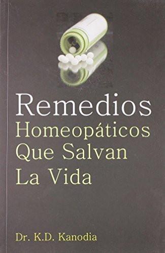 Remedios Homeopaticos Que Salvan La Vida (Spanish Edition) [Jan 01, 2005] Kan]