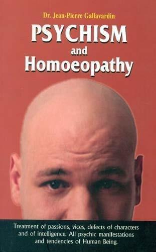 Psychism & Homoeopathy [Paperback] [Feb 01, 2013] Gallavardin, Jean-pierre]