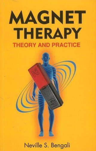 Magnet Therapy: Theory & Practice [Jan 01, 2001] Bengali, Neville S.]