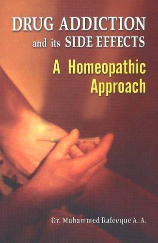 Drug Addiction & its Side Effects: A Homeopathic Approach [Jan 01, 2013] Rafe]