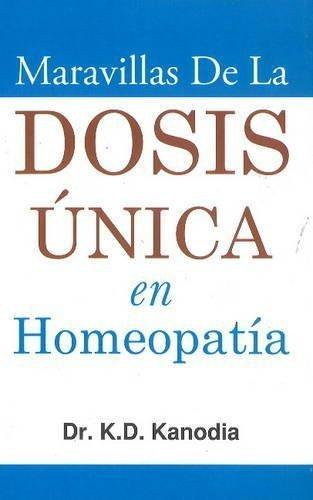 Maravillas De La Dosis Unica En Homeopatia (Spanish Edition) [Jan 01, 2004] K]