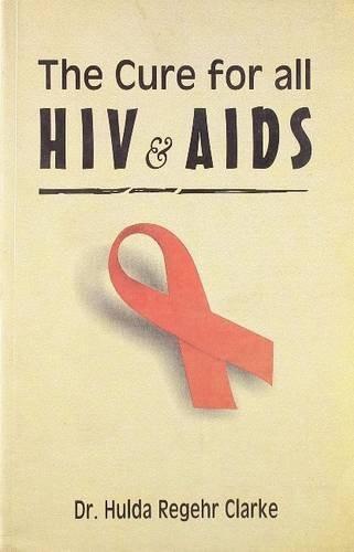Cure for All HIV & AIDS [Paperback] [Jul 30, 2008] Clark, Hulda Regehr] [[ISBN:8131901173]] [[Format:Paperback]] [[Condition:Brand New]] [[Author:Clark, Hulda Regehr]] [[ISBN-10:8131901173]] [[binding:Paperback]] [[manufacturer:B Jain Publishers Pvt Ltd]] [[number_of_pages:559]] [[publication_date:2008-07-30]] [[brand:B Jain Publishers Pvt Ltd]] [[ean:9788131901175]] for USD 18.65