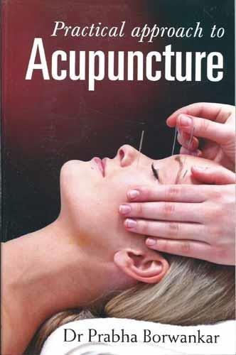 Practical Approach to Acupuncture [Paperback] [Apr 01, 2008] Borwankar, Prabha] [[ISBN:8131903141]] [[Format:Paperback]] [[Condition:Brand New]] [[Author:Prabha Borwankar]] [[Edition:1]] [[ISBN-10:8131903141]] [[binding:Paperback]] [[manufacturer:B Jain Publishers Pvt Ltd]] [[number_of_pages:441]] [[publication_date:2008-04-01]] [[brand:B Jain Publishers Pvt Ltd]] [[ean:9788131903148]] for USD 28.16