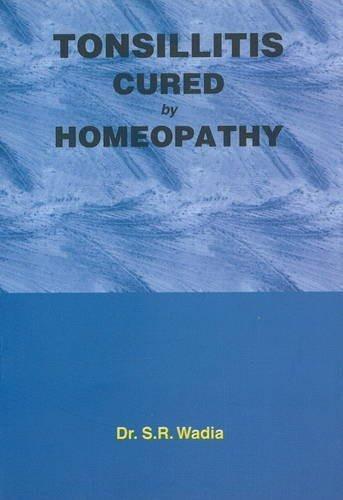 Tonsillitis Cured by Homoeopathy [Paperback] [Jun 30, 1999] Wadia, S. R.]
