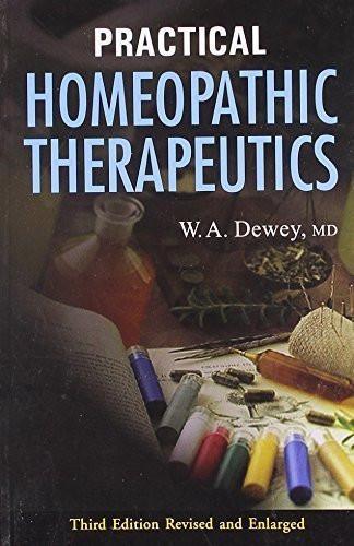 Practical Homoeopathic Therapeutics [Paperback] [Jun 30, 2003] Dewey, Willis A.]
