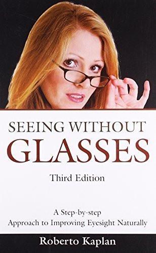 Seeing without Glasses [Sep 30, 2008] Kaplan, Roberto]