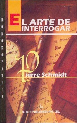 El Arte de Interrogar (Spanish Edition) [Nov 01, 2002] Schmidt, Pierre]