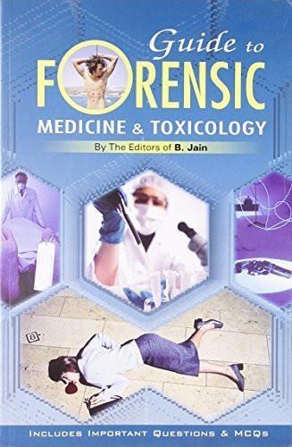 Guide to Forensic Medicine & Toxicology [Paperback] [Jun 30, 2004] B. Jain]