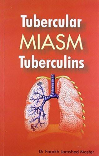 Tubercular Miasm Tuberculins [Paperback] [Jun 30, 2002] Master, Farokh Jamshed]