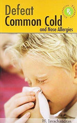 Defeat Common Cold and Nose Allergies [Feb 12, 2009] Jayachandran, Dr. Harila]