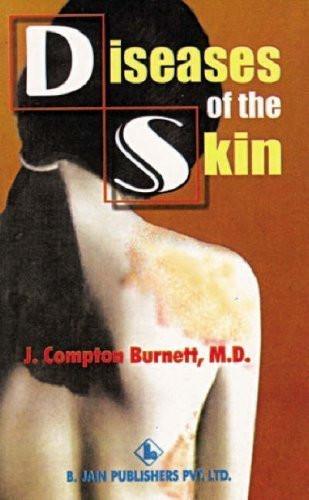 Diseases of the Skin [Paperback] [Feb 15, 2004] J.Compton Burnett]
