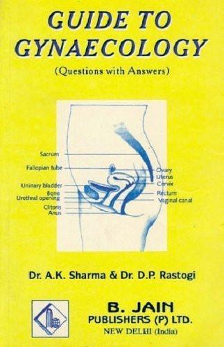 Guide to Gynaecology [Jun 30, 1998] A. K. Sharma]