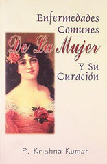 Enfermedades Comunes de la Mujer y su Curacion (Spanish Edition) [Mar 01, 200]