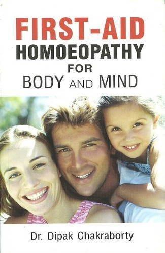 First Aid Homeopathy for Body & Mind [Paperback] [Jun 30, 2000] Chakraborty, D.]