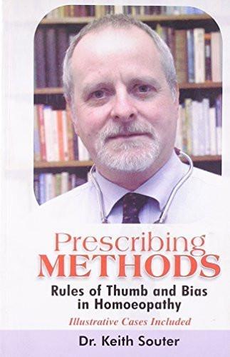 Prescribing Methods: Rules of Thumb and Bias in Homoeopahy [Hardcover] [Jun 3]
