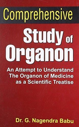 Comprehensive Study of Organon: An Attempt to Understand the Organon of Medicine