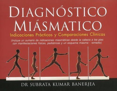 Diagnostico Miasmatico: Indicaciones Practicas Y Comparaciones Clinicas (Span