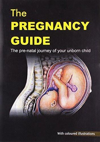 The Pregnancy Guide: The Prenatal Journey Of Your Unborn Child [Paperback] [S]