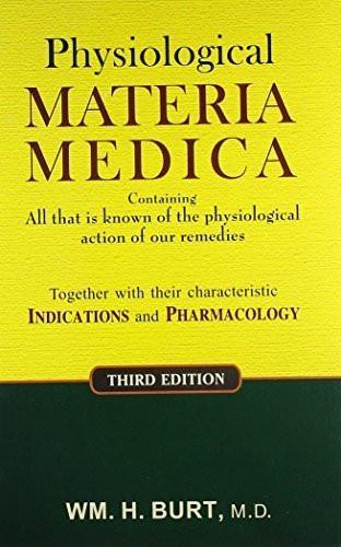 Physiological Materia Medica: Containing All That Is Known of the Physiologic