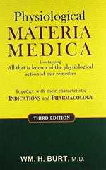 Physiological Materia Medica: Containing All That Is Known of the Physiologic
