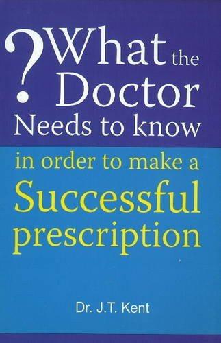 What the Doctor Needs to Know in Order to Make a Successful Prescription [Dec] [[ISBN:8131905373]] [[Format:Paperback]] [[Condition:Brand New]] [[Author:Kent, J. T.]] [[ISBN-10:8131905373]] [[binding:Paperback]] [[manufacturer:B Jain Publishers Pvt Ltd]] [[number_of_pages:42]] [[publication_date:2008-12-01]] [[brand:B Jain Publishers Pvt Ltd]] [[ean:9788131905371]] for USD 10.86