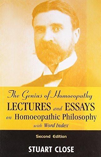 The Genius of Homeopathy: Lectures and Essays on Homeopathic Philosophy With