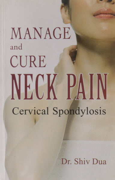 Manage & Cure Neck Pain Cervical Spondylosis [Paperback] [Jun 30, 2006] Dua,] [[ISBN:8131901920]] [[Format:Paperback]] [[Condition:Brand New]] [[Author:Shiv Dua]] [[Edition:1]] [[ISBN-10:8131901920]] [[binding:Paperback]] [[manufacturer:B Jain Publishers Pvt Ltd]] [[number_of_pages:224]] [[publication_date:2006-06-30]] [[brand:B Jain Publishers Pvt Ltd]] [[ean:9788131901922]] for USD 15.61
