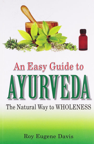 Easy Guide to Ayurveda: The Natural Way to Wholeness [Jan 01, 2001] Davis, Ro]