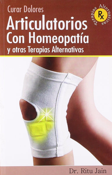 Curar dolores articulatorios con homeopatia [Paperback] [Jan 01, 2000] DR.JAI]