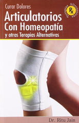 Curar dolores articulatorios con homeopatia [Paperback] [Jan 01, 2000] DR.JAI]