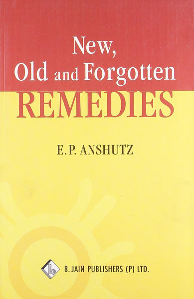 New, Old & Forgotten Remedies [Jun 30, 2002] Anshutz, Edward Pollock]