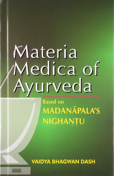 Materia Medica of Ayurveda: Based on Madanapala's Nighantu [Hardcover] [Jun 3]