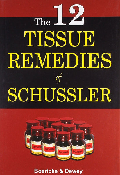 The Twelve Tissue Remedies of Schnssler [Jun 30, 2005] Boericke, William and]